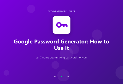 How to use the Google password generator in Chrome